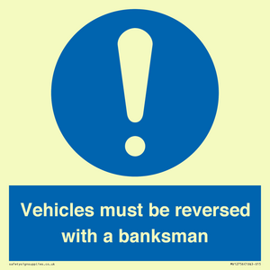 Vehicles must be reversed with a banksman
